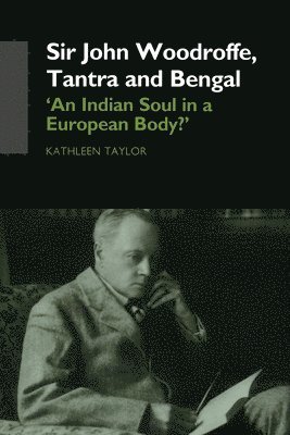 bokomslag Sir John Woodroffe, Tantra and Bengal