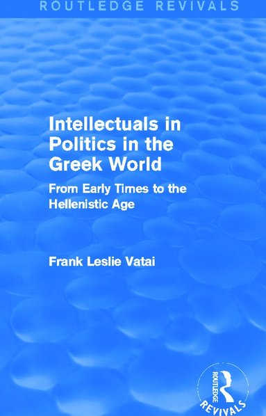 bokomslag Intellectuals in Politics in the Greek World (Routledge Revivals)