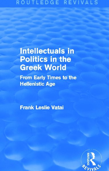 bokomslag Intellectuals in Politics in the Greek World(Routledge Revivals)