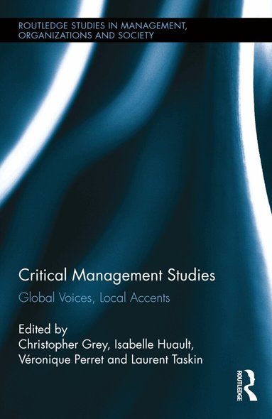 Christopher Grey, Isabelle Huault, Véronique Perret, Laurent Taskin - Critical Management Studies, Inbunden