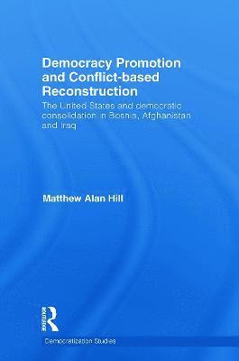 Democracy Promotion and Conflict-Based Reconstruction 1
