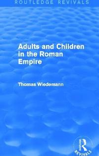bokomslag Adults and Children in the Roman Empire (Routledge Revivals)