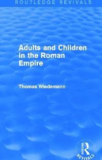 bokomslag Adults and Children in the Roman Empire (Routledge Revivals)