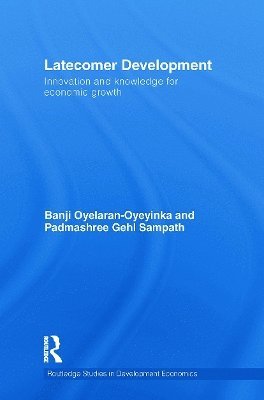 Banji Oyelaran-Oyeyinka, Padmashree Gehl Sampath, the Netherlands) Oyelaran-Oyeyinka, Banji (United Nations University, the Netherlands) Gehl Sampath, Padmashree (United Nations University - Latecomer Development, Häftad