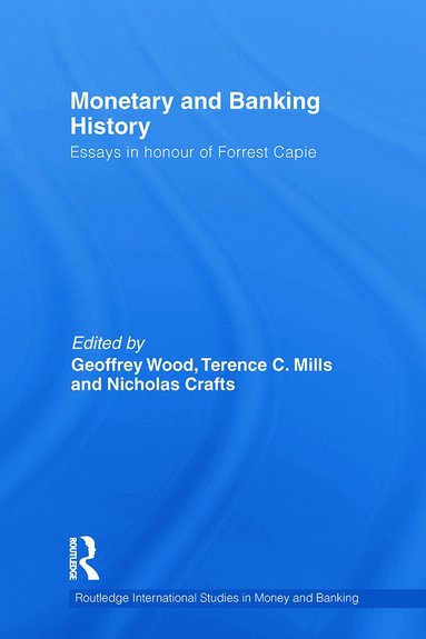Geoffrey Wood, Terence Mills, Nicholas Crafts - Monetary and Banking History, Häftad
