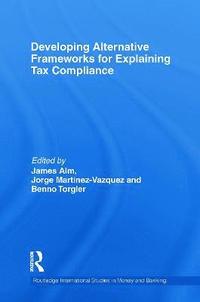 bokomslag Developing Alternative Frameworks for Explaining Tax Compliance