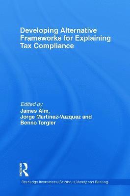 Developing Alternative Frameworks for Explaining Tax Compliance 1