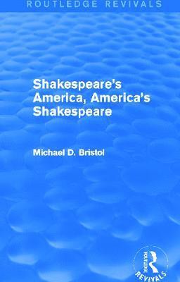 bokomslag Shakespeare's America, America's Shakespeare (Routledge Revivals)