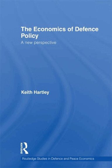 Keith Hartley - Economics of Defence Policy, Häftad