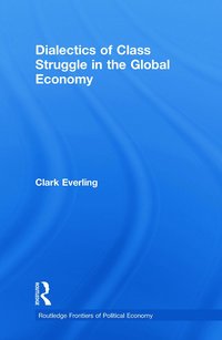 bokomslag Dialectics of Class Struggle in the Global Economy