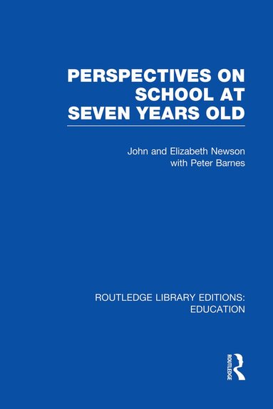 John Newson, Elizabeth Newson - Perspectives on School at Seven Years Old, Häftad