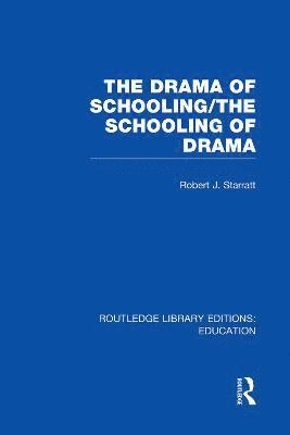 The Drama of Schooling: The Schooling of Drama 1