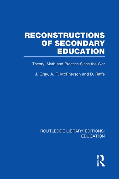 John Gray, Andrew McPherson, David Raffe - Reconstructions of Secondary Education, Häftad