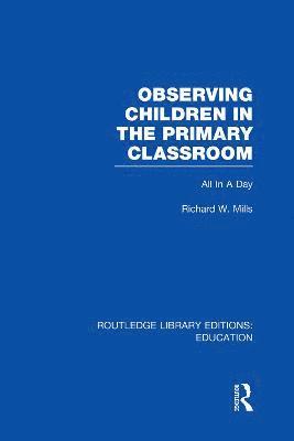 Observing Children in the Primary Classroom (RLE Edu O) 1