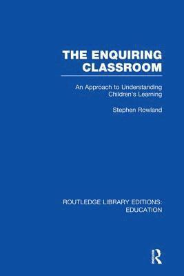 The Enquiring Classroom (RLE Edu O) 1