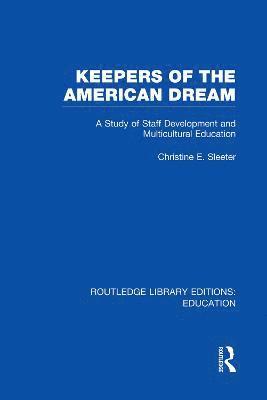 Christine Sleeter, USA) Sleeter, Christine (California State University, Monterey Bay - Keepers of the American Dream, Häftad