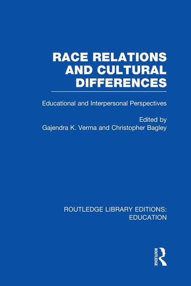 Gajendra Verma, Christopher Bagley - Race Relations and Cultural Differences, Häftad
