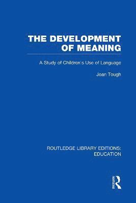 bokomslag The Development of Meaning (RLE Edu I)