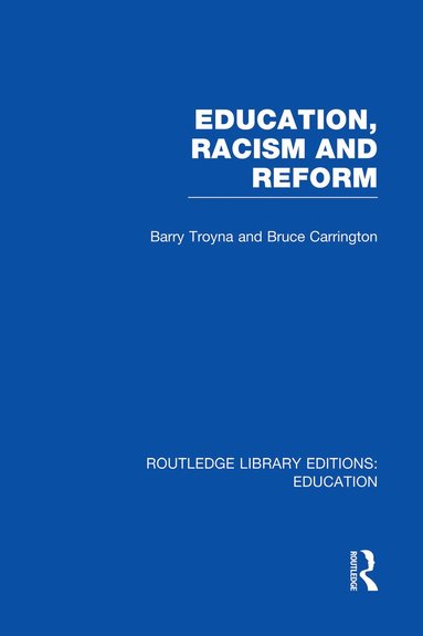 bokomslag Education, Racism and Reform (RLE Edu J)