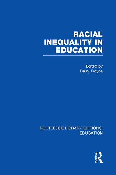 Barry Troyna - Racial Inequality in Education, Häftad