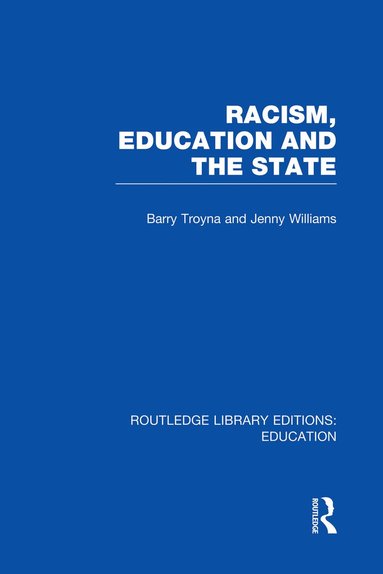Barry Troyna, Jenny Williams - Racism, Education and the State, Häftad
