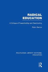 bokomslag Radical Education (RLE Edu K)