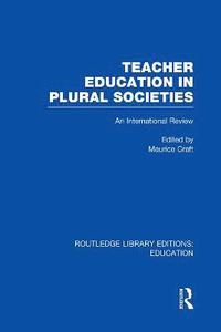 bokomslag Teacher Education in Plural Societies (RLE Edu N)