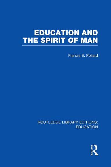 bokomslag Education and the Spirit of Man (RLE Edu K)