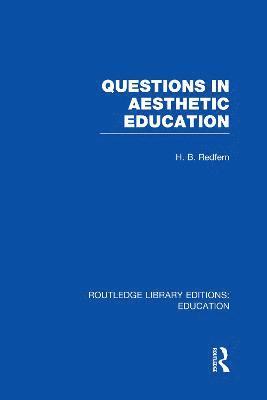 bokomslag Questions in Aesthetic Education (RLE Edu K)