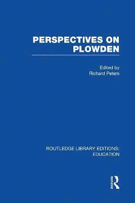 R Peters, R. Peters - Perspectives on Plowden (RLE Edu K), Häftad