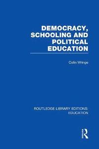 bokomslag Democracy, Schooling and Political  Education (RLE Edu K)