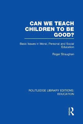 Can We Teach Children to be Good? (RLE Edu K) 1