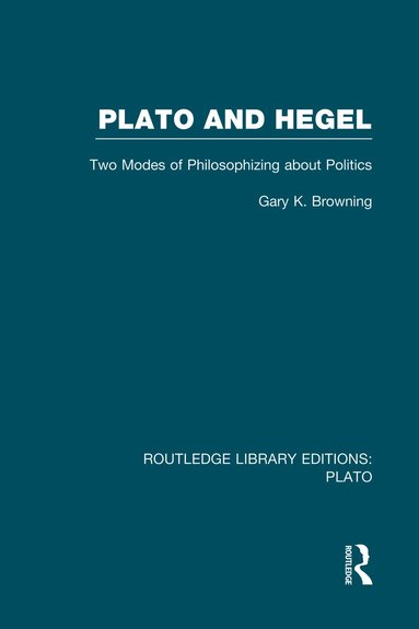 Gary Browning - Plato and Hegel (RLE: Plato), Häftad