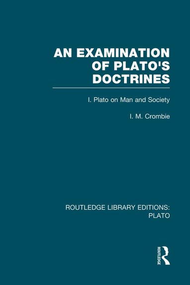 bokomslag Examination of Plato's Doctrines (RLE: Plato)