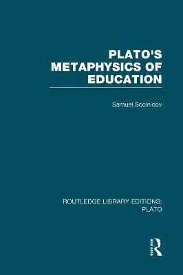 bokomslag Plato 's Metaphysics of Education (RLE: Plato)