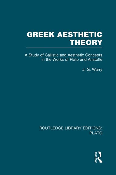 J Warry - Greek Aesthetic Theory (RLE: Plato), Häftad