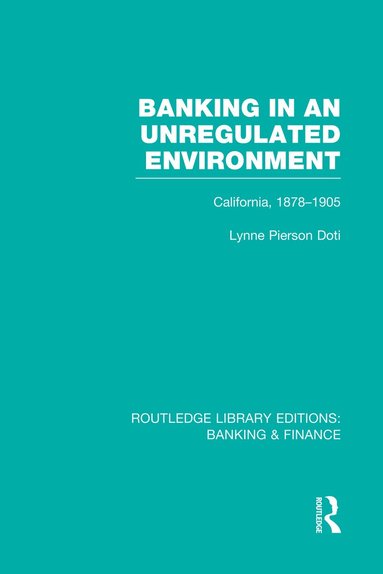 Lynne Doti - Banking in an Unregulated Environment (RLE Banking & Finance), Häftad