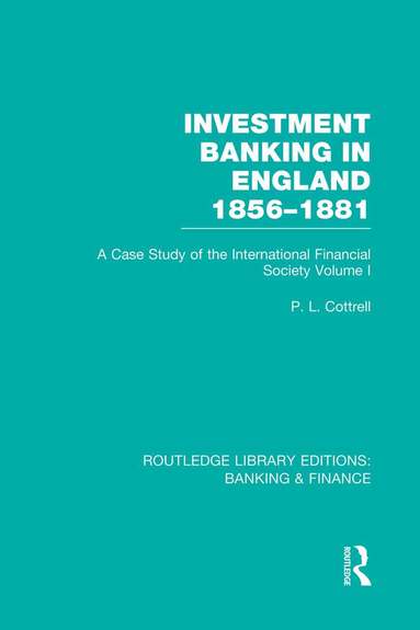 Phillip Cottrell - Investment Banking in England 1856-1881 (RLE Banking & Finance), Häftad