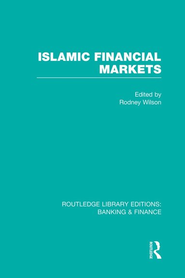 Rodney Wilson - Islamic Financial Markets (RLE Banking & Finance), Häftad