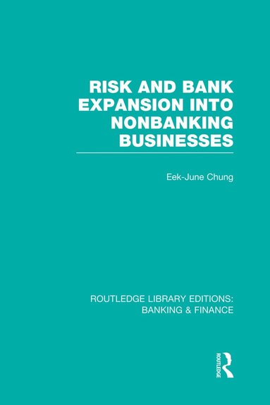 bokomslag Risk and Bank Expansion into Nonbanking Businesses (RLE: Banking & Finance)