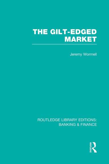 Jeremy Wormell - Gilt-Edged Market (RLE Banking & Finance), Häftad
