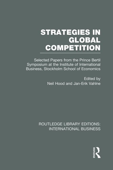 Neil Hood, Jan-Erik Vahlne - Strategies in Global Competition (RLE International Business), Häftad