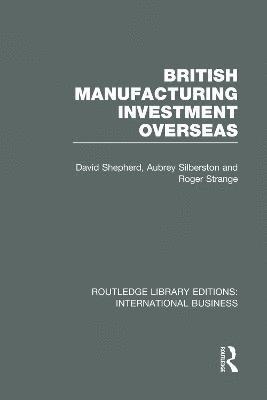 bokomslag British Manufacturing Investment Overseas (RLE International Business)