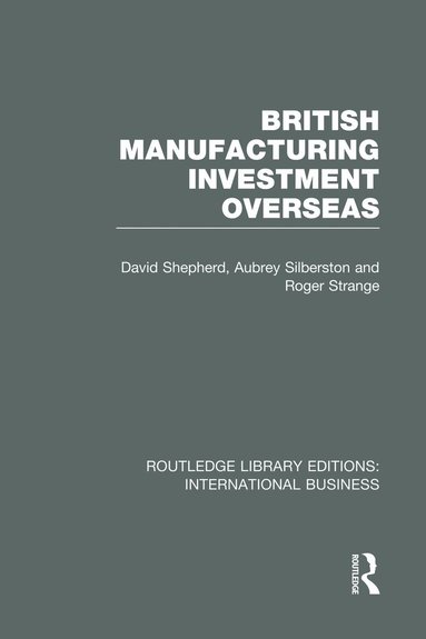 bokomslag British Manufacturing Investment Overseas (RLE International Business)