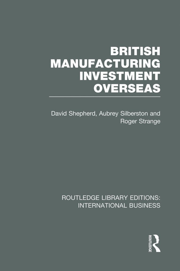 British Manufacturing Investment Overseas (RLE International Business) 1