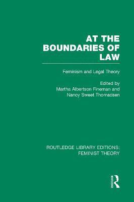 At the Boundaries of Law (RLE Feminist Theory) 1