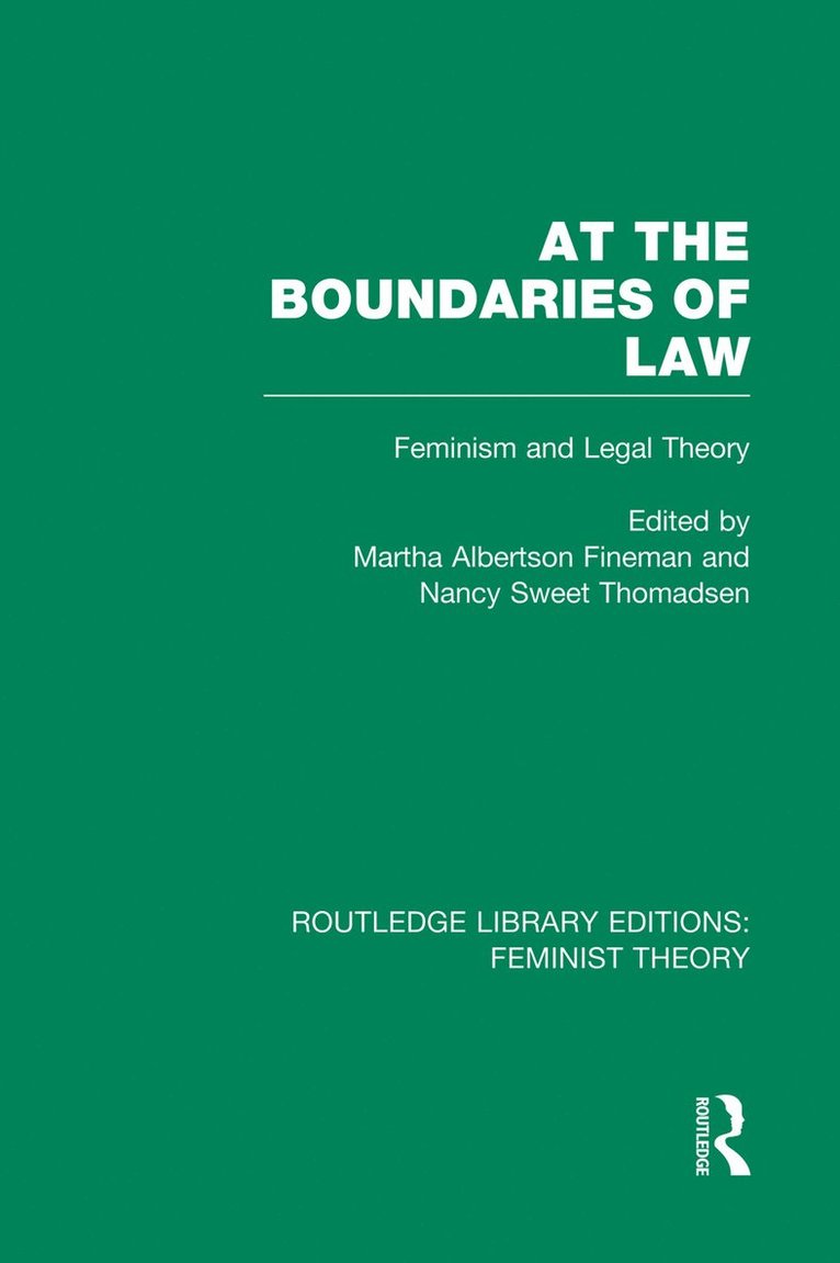 Martha Albertson Fineman, Nancy Sweet Thomadsen - At the Boundaries of Law (RLE Feminist Theory), Häftad
