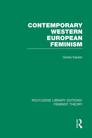 bokomslag Contemporary Western European Feminism (RLE Feminist Theory)