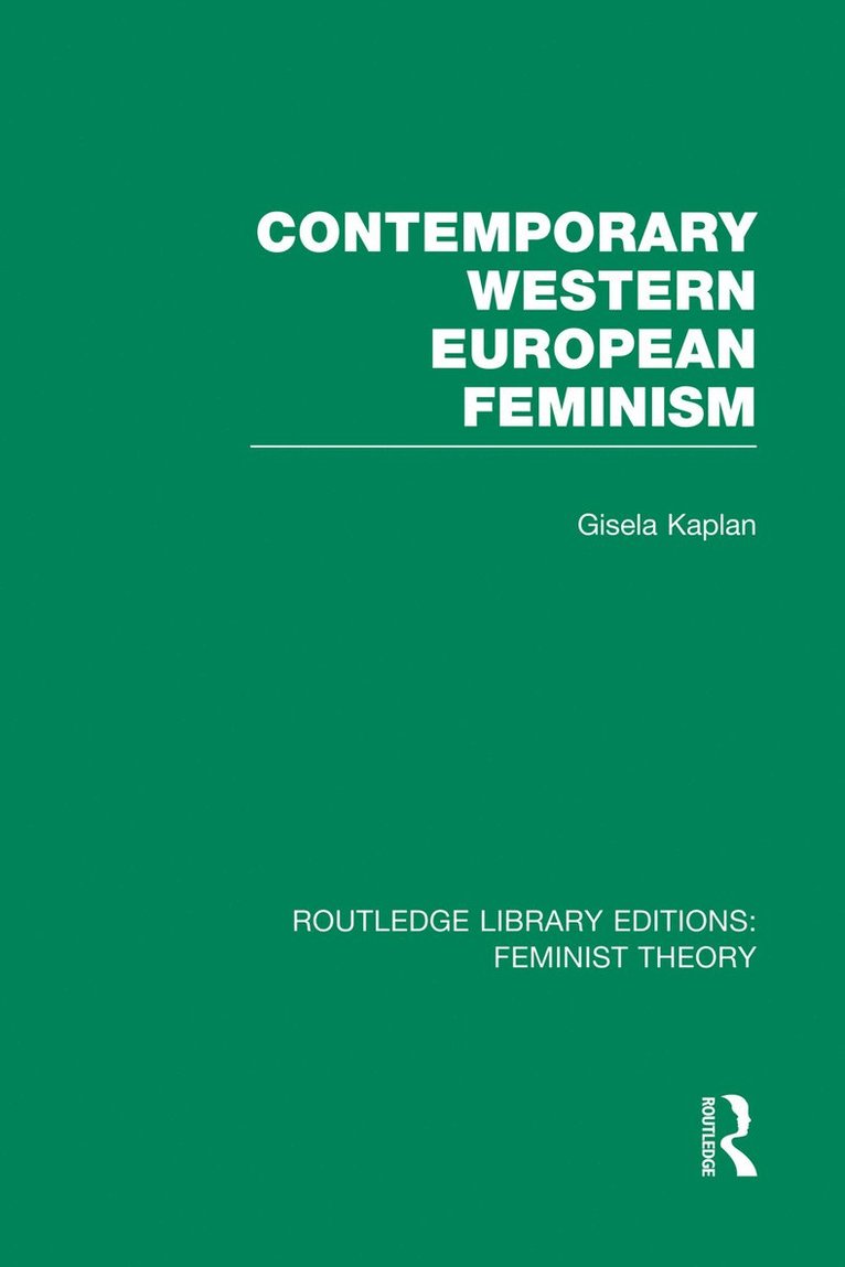 Contemporary Western European Feminism (RLE Feminist Theory) 1