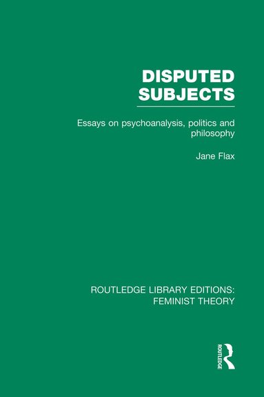 Jane Flax - Disputed Subjects (RLE Feminist Theory), Häftad